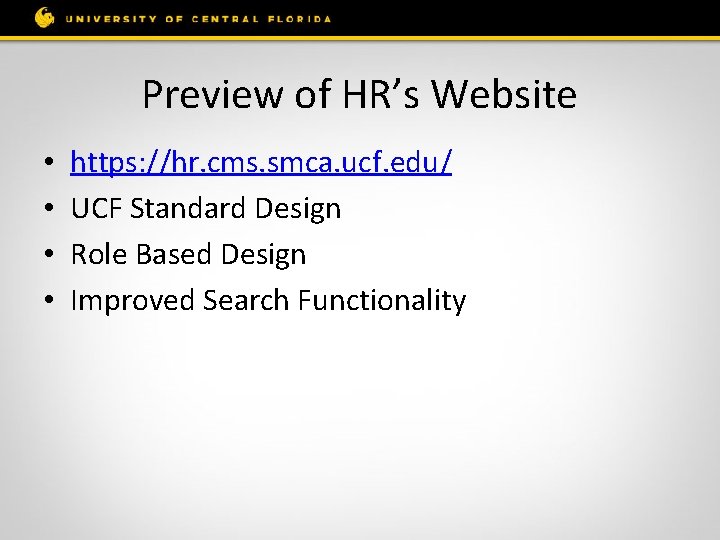 Preview of HR’s Website • • https: //hr. cms. smca. ucf. edu/ UCF Standard