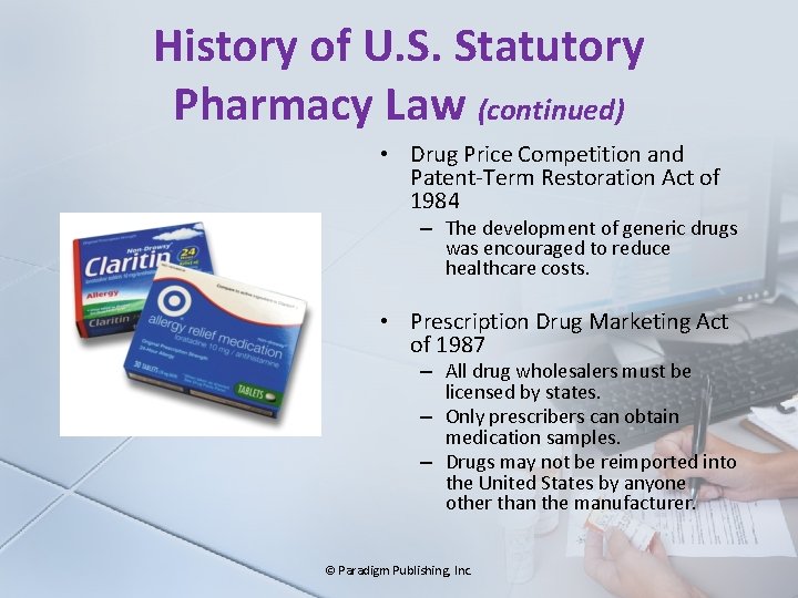 History of U. S. Statutory Pharmacy Law (continued) • Drug Price Competition and Patent-Term