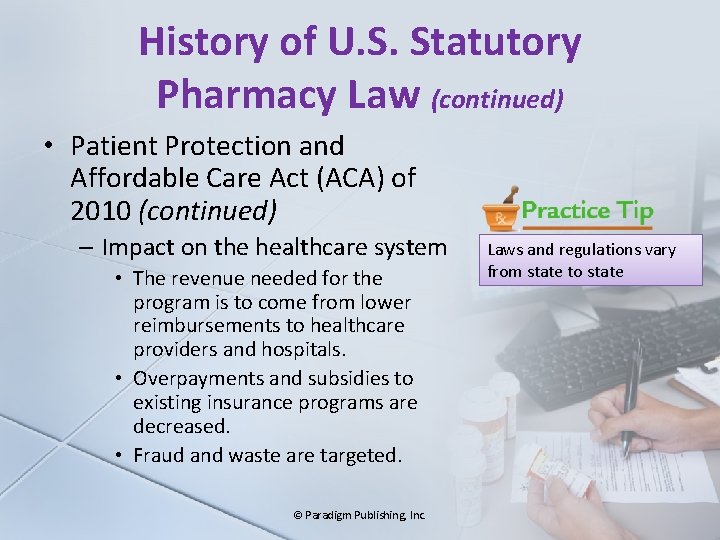 History of U. S. Statutory Pharmacy Law (continued) • Patient Protection and Affordable Care