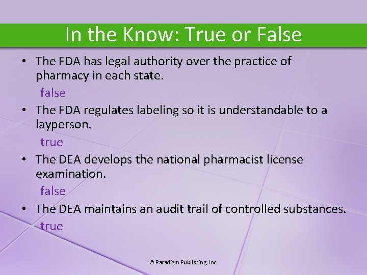 In the Know: True or False • The FDA has legal authority over the