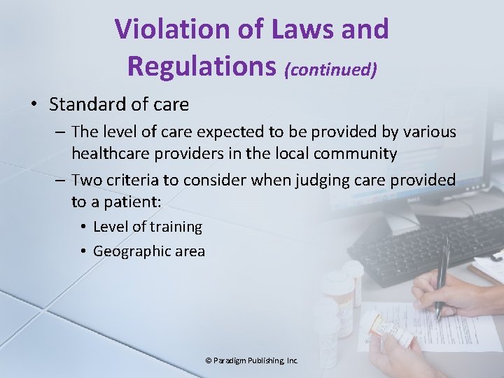 Violation of Laws and Regulations (continued) • Standard of care – The level of