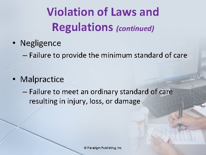 Violation of Laws and Regulations (continued) • Negligence – Failure to provide the minimum