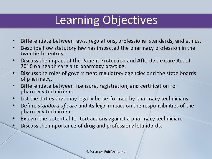 Learning Objectives • Differentiate between laws, regulations, professional standards, and ethics. • Describe how