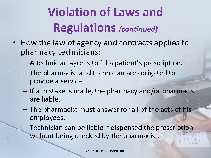 Violation of Laws and Regulations (continued) • How the law of agency and contracts