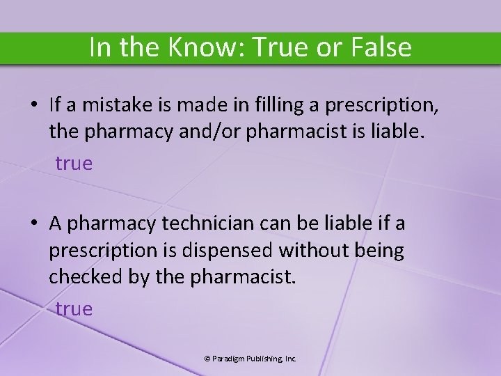 In the Know: True or False • If a mistake is made in filling