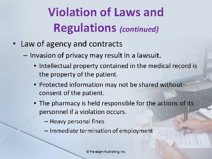 Violation of Laws and Regulations (continued) • Law of agency and contracts – Invasion