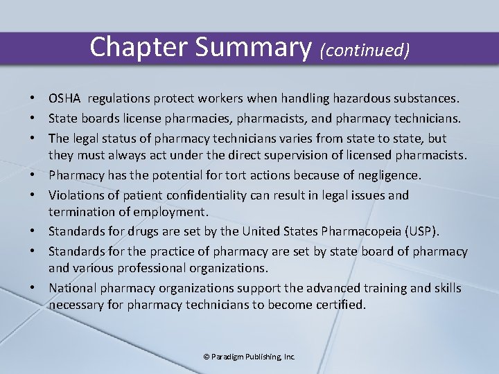 Chapter Summary (continued) • OSHA regulations protect workers when handling hazardous substances. • State