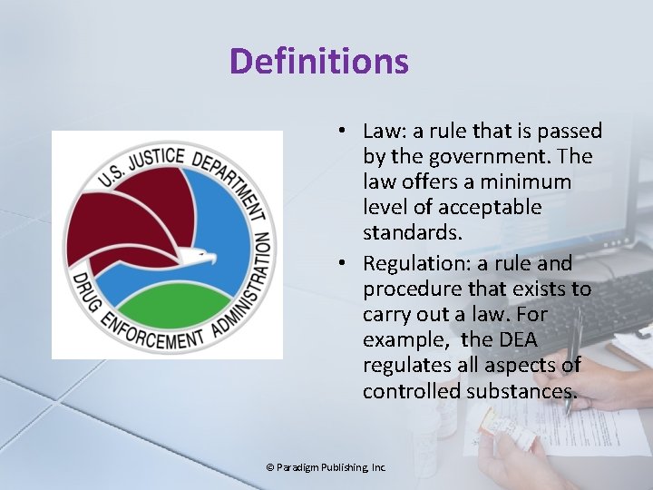 Definitions • Law: a rule that is passed by the government. The law offers