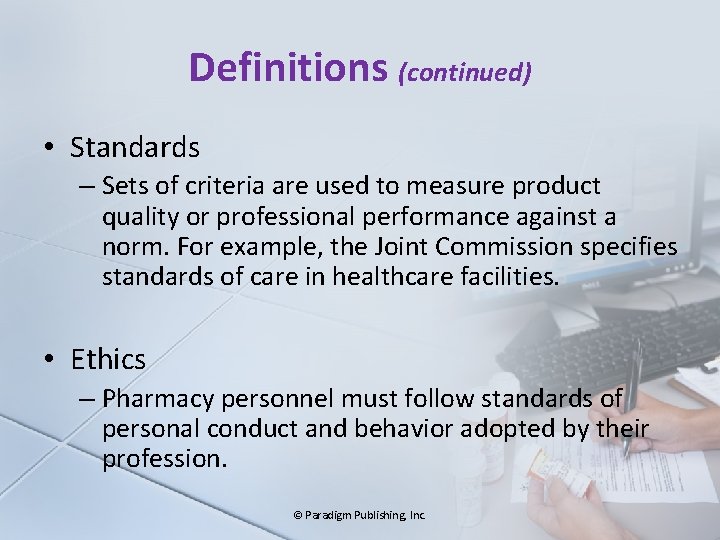 Definitions (continued) • Standards – Sets of criteria are used to measure product quality