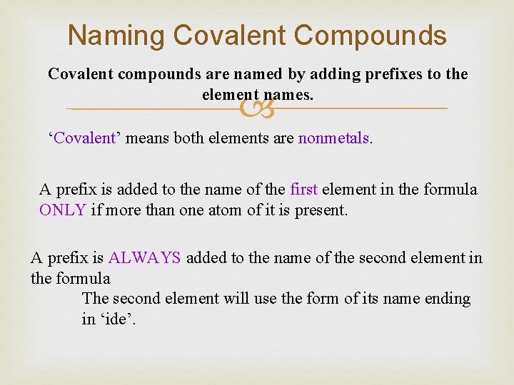 Naming Covalent Compounds Covalent compounds are named by adding prefixes to the element names.