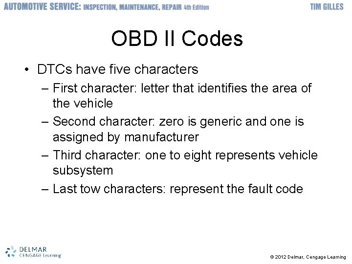 OBD II Codes • DTCs have five characters – First character: letter that identifies