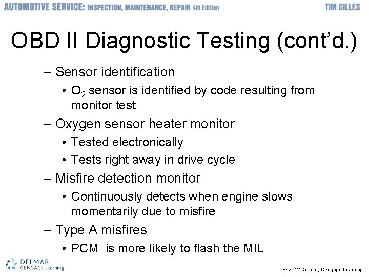 OBD II Diagnostic Testing (cont’d. ) – Sensor identification • O 2 sensor is