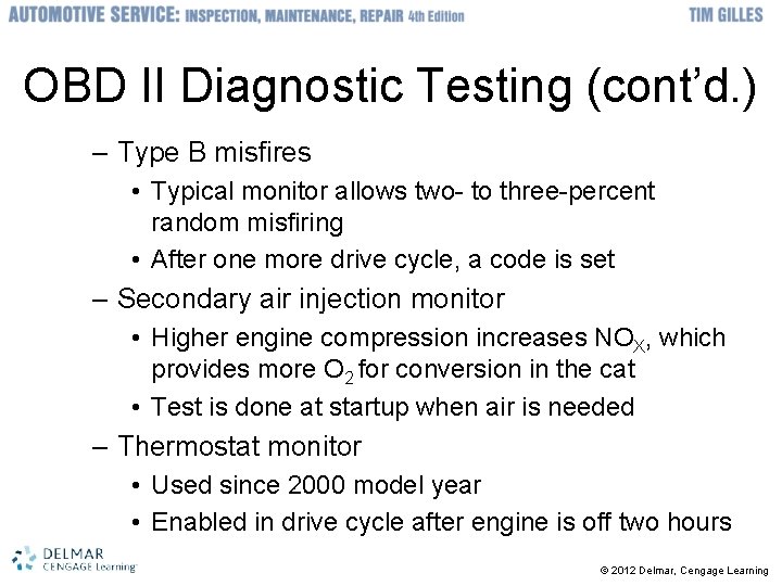 OBD II Diagnostic Testing (cont’d. ) – Type B misfires • Typical monitor allows