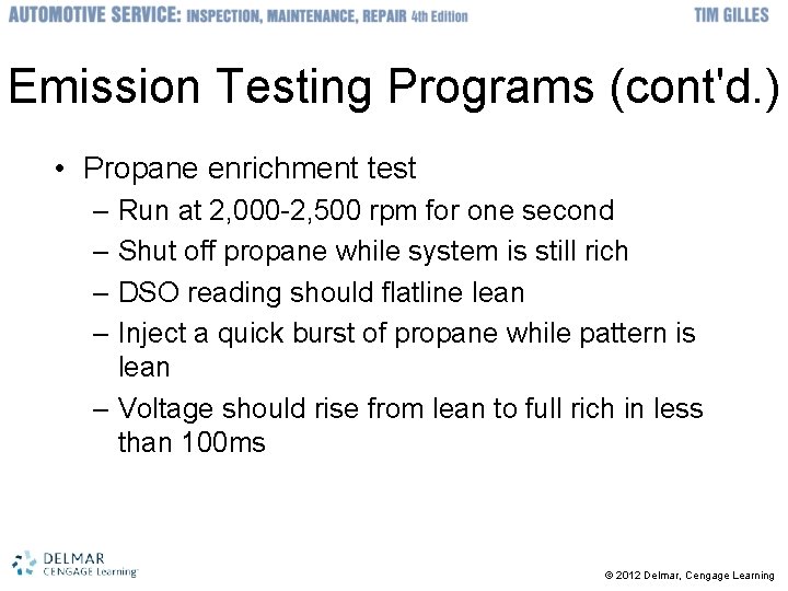 Emission Testing Programs (cont'd. ) • Propane enrichment test – Run at 2, 000