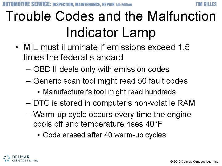 Trouble Codes and the Malfunction Indicator Lamp • MIL must illuminate if emissions exceed