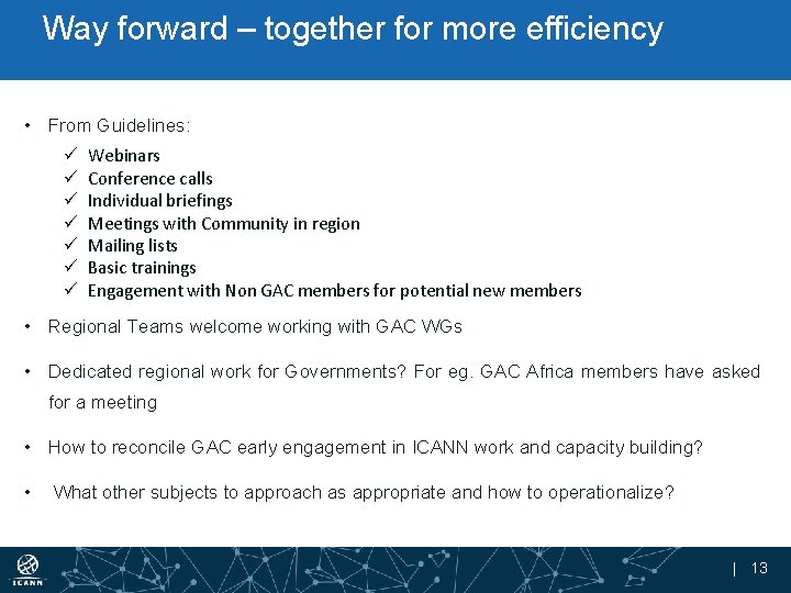 Way forward – together for more efficiency • From Guidelines: ü ü ü ü