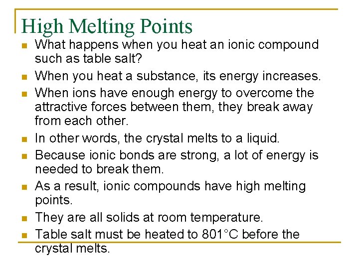 High Melting Points n n n n What happens when you heat an ionic