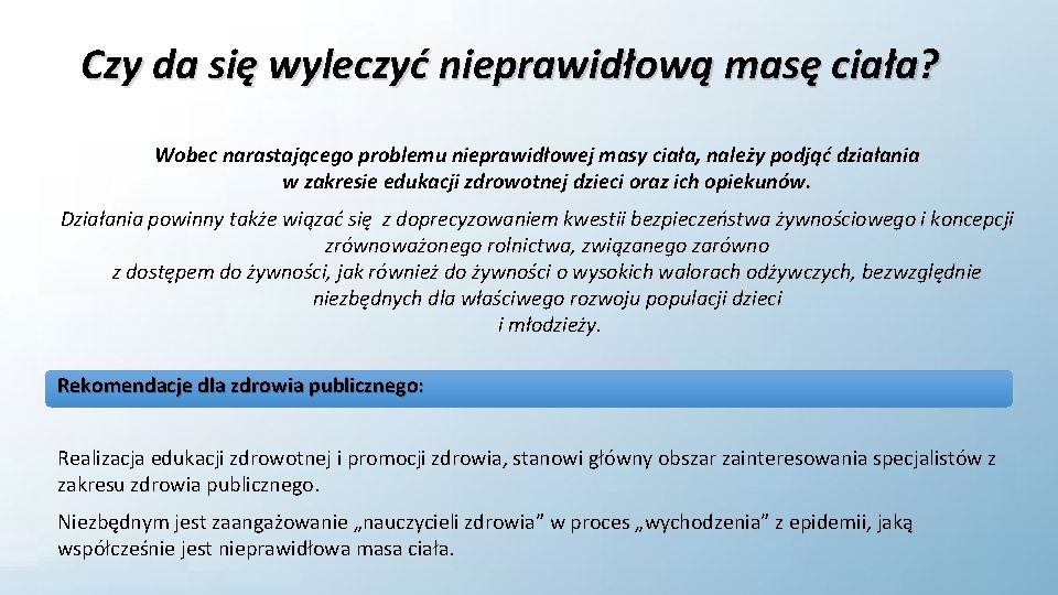 Czy da się wyleczyć nieprawidłową masę ciała? Wobec narastającego problemu nieprawidłowej masy ciała, należy