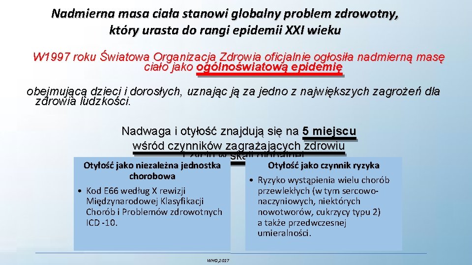 Nadmierna masa ciała stanowi globalny problem zdrowotny, który urasta do rangi epidemii XXI wieku