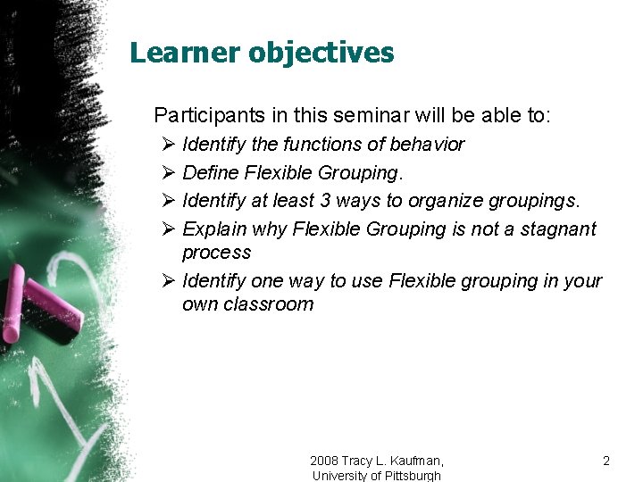 Learner objectives Participants in this seminar will be able to: Ø Identify the functions