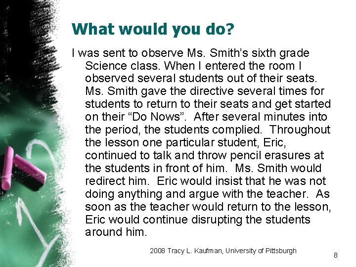 What would you do? I was sent to observe Ms. Smith’s sixth grade Science