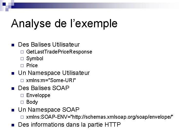 Analyse de l’exemple n Des Balises Utilisateur Get. Last. Trade. Price. Response ¨ Symbol