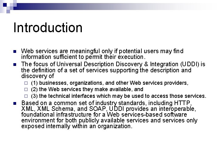 Introduction n n Web services are meaningful only if potential users may find information