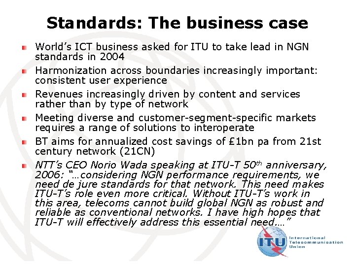 Standards: The business case World’s ICT business asked for ITU to take lead in