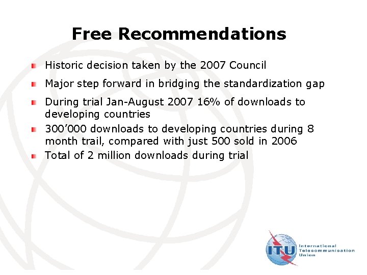 Free Recommendations Historic decision taken by the 2007 Council Major step forward in bridging