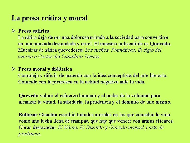 La prosa crítica y moral Ø Prosa satírica La sátira deja de ser una La prosa crítica y moral Ø Prosa satírica La sátira deja de ser una