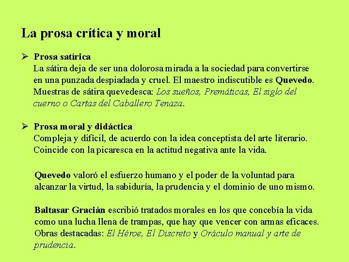 La prosa crítica y moral Ø Prosa satírica La sátira deja de ser una