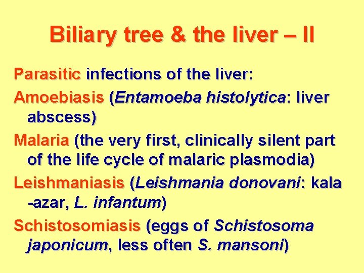 Biliary tree & the liver – II Parasitic infections of the liver: Amoebiasis (Entamoeba