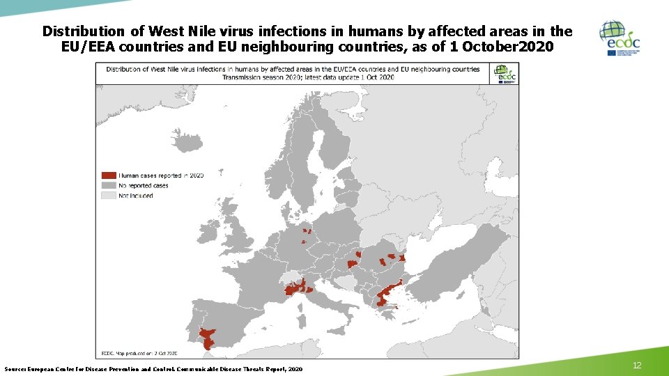 Distribution of West Nile virus infections in humans by affected areas in the EU/EEA Distribution of West Nile virus infections in humans by affected areas in the EU/EEA