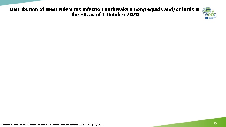 Distribution of West Nile virus infection outbreaks among equids and/or birds in the EU, Distribution of West Nile virus infection outbreaks among equids and/or birds in the EU,