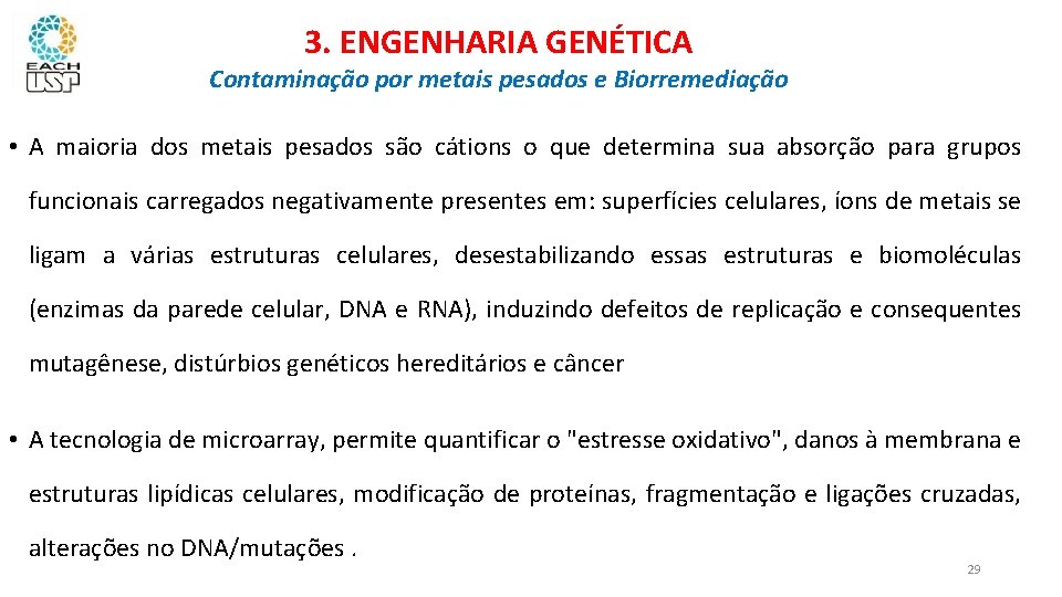 3. ENGENHARIA GENÉTICA Contaminação por metais pesados e Biorremediação • A maioria dos metais