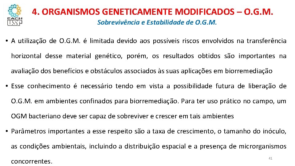 4. ORGANISMOS GENETICAMENTE MODIFICADOS – O. G. M. Sobrevivência e Estabilidade de O. G.