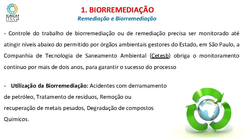 1. BIORREMEDIAÇÃO Remediação e Biorremediação - Controle do trabalho de biorremediação ou de remediação