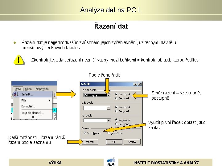 Analýza dat na PC I. Řazení dat u Řazení dat je nejjednodušším způsobem jejich Analýza dat na PC I. Řazení dat u Řazení dat je nejjednodušším způsobem jejich