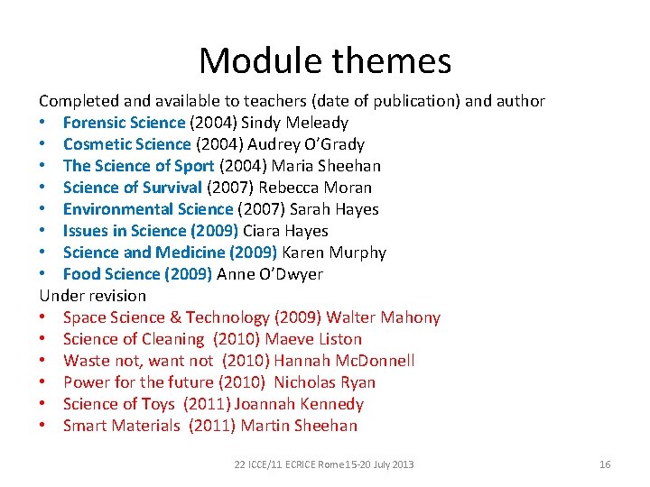 Module themes Completed and available to teachers (date of publication) and author • Forensic