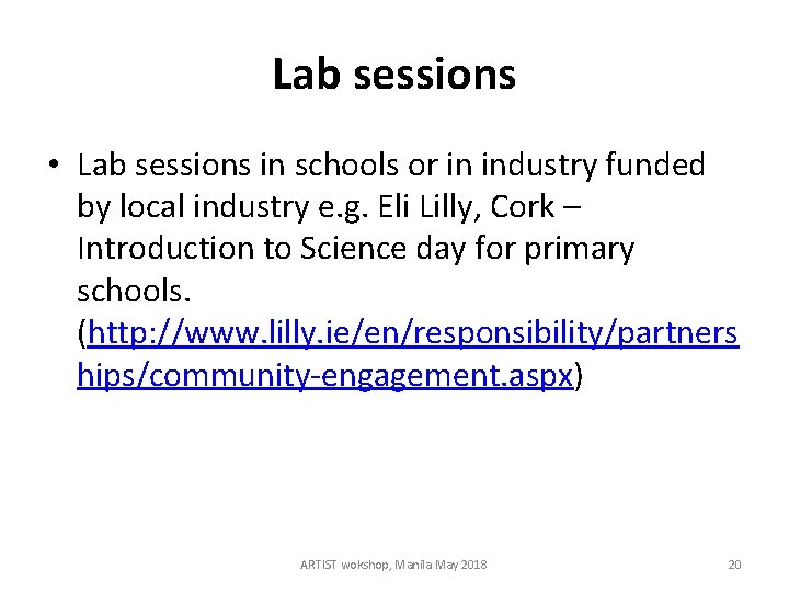 Lab sessions • Lab sessions in schools or in industry funded by local industry