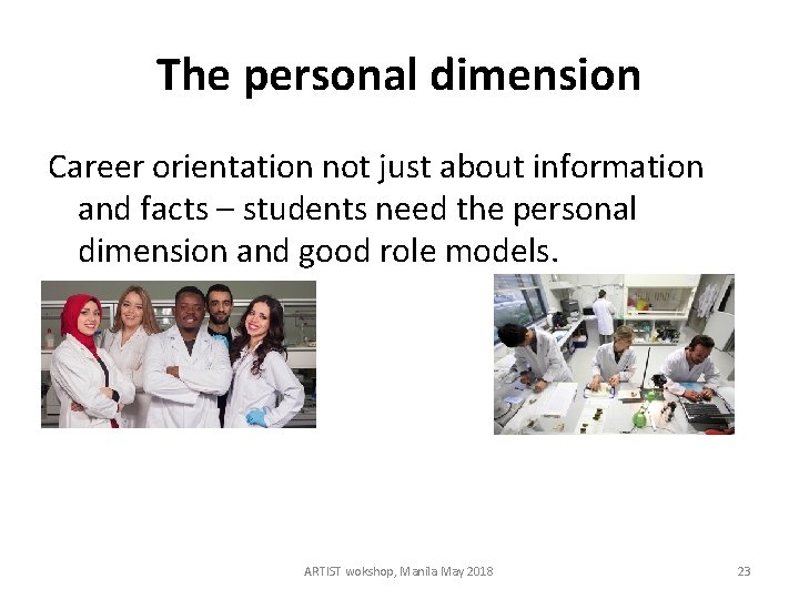 The personal dimension Career orientation not just about information and facts – students need