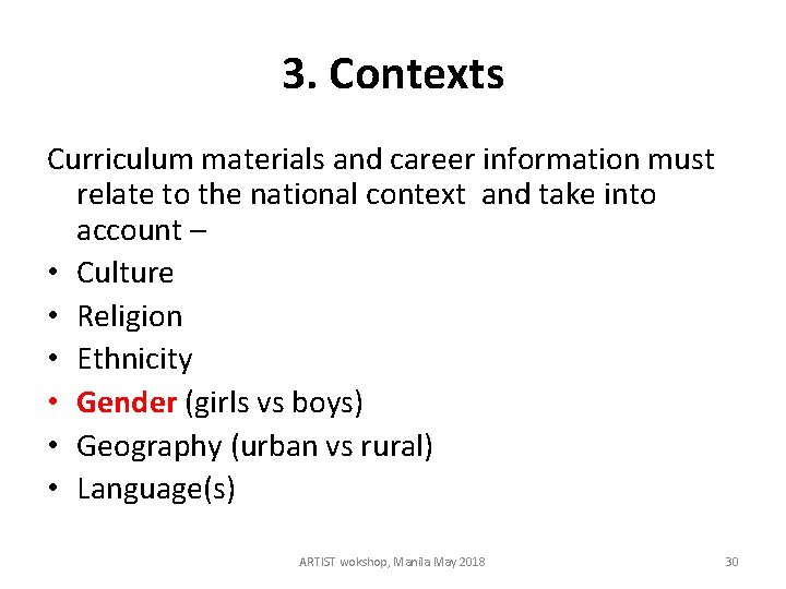 3. Contexts Curriculum materials and career information must relate to the national context and
