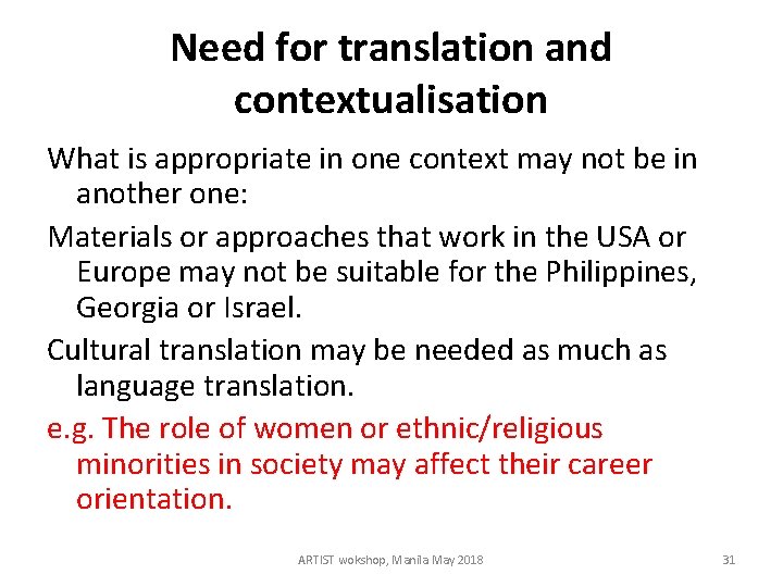 Need for translation and contextualisation What is appropriate in one context may not be