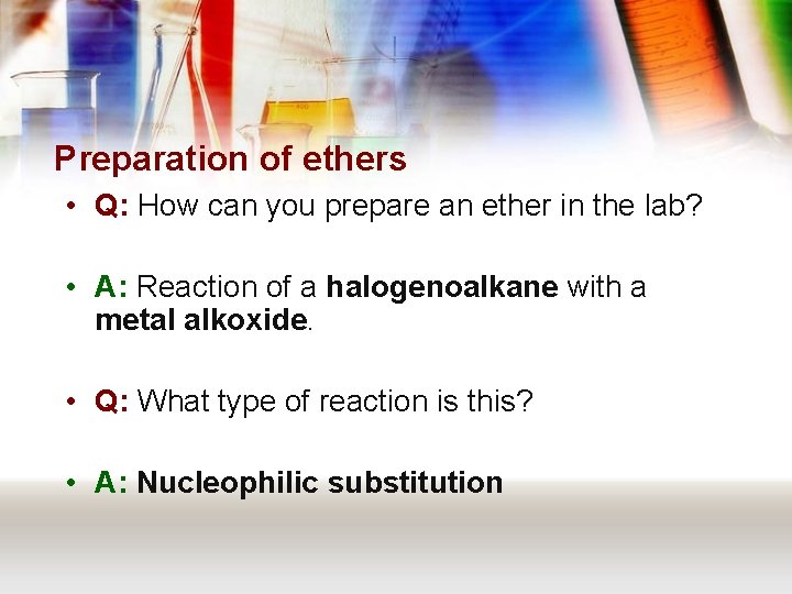 Preparation of ethers • Q: How can you prepare an ether in the lab?