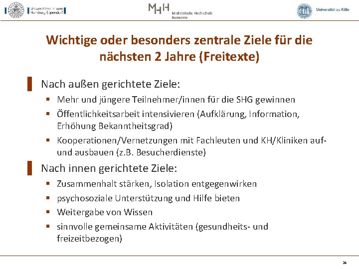 Wichtige oder besonders zentrale Ziele für die nächsten 2 Jahre (Freitexte) ▌ Nach außen