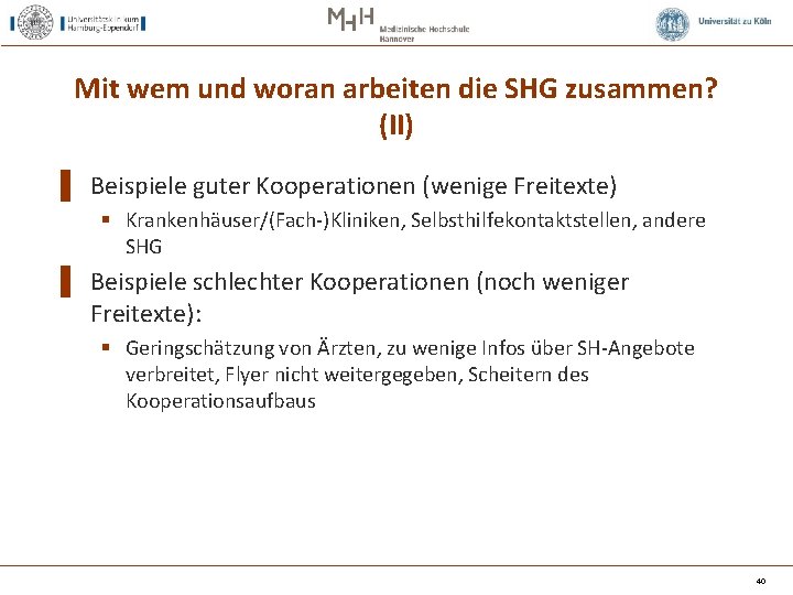 Mit wem und woran arbeiten die SHG zusammen? (II) ▌ Beispiele guter Kooperationen (wenige