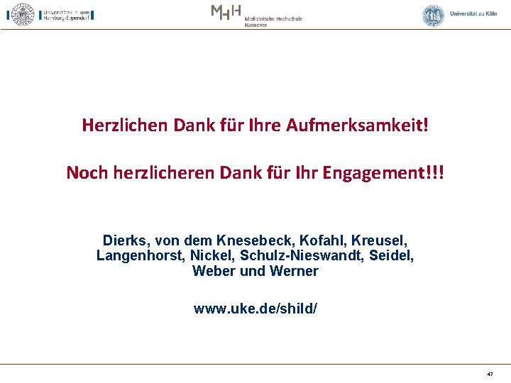 Herzlichen Dank für Ihre Aufmerksamkeit! Noch herzlicheren Dank für Ihr Engagement!!! Dierks, von dem