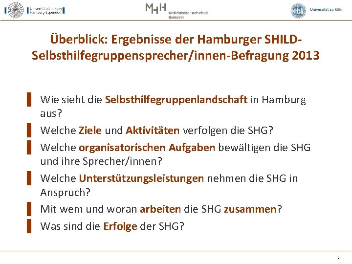 Überblick: Ergebnisse der Hamburger SHILDSelbsthilfegruppensprecher/innen-Befragung 2013 ▌ Wie sieht die Selbsthilfegruppenlandschaft in Hamburg aus?