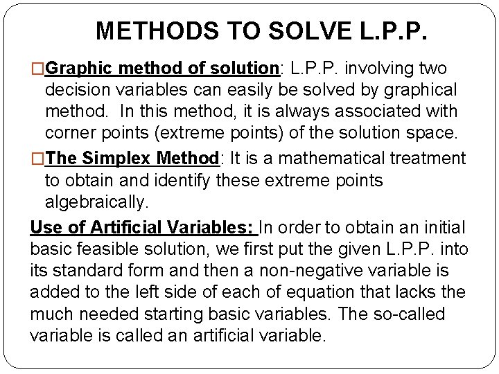 METHODS TO SOLVE L. P. P. �Graphic method of solution: L. P. P. involving