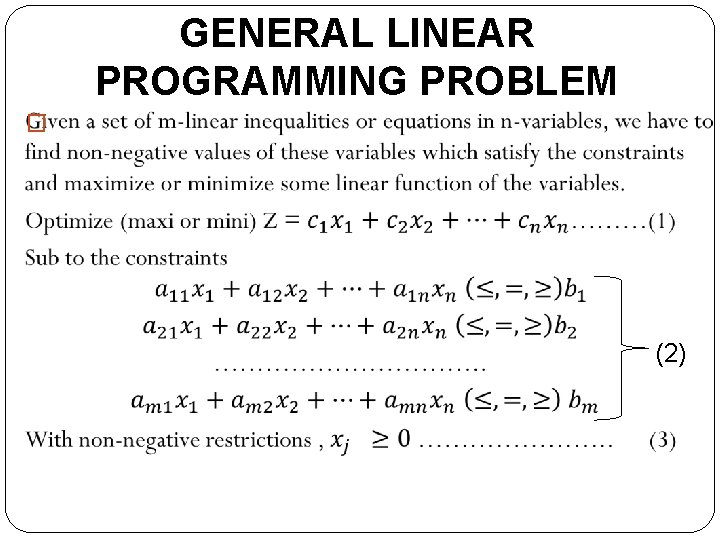 GENERAL LINEAR PROGRAMMING PROBLEM � (2) GENERAL LINEAR PROGRAMMING PROBLEM � (2)